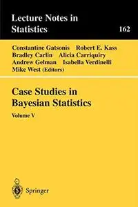 Case Studies in Bayesian Statistics: Volume V