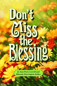 «Don't Miss the Blessing» by Jo Ann Paris Leavell