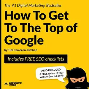 How to Get to the Top of Google: The Plain English Guide to SEO [Audiobook]