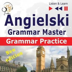 «Angielski – Grammar Master: Grammar Practice – New Edition (Poziom średnio zaawansowany / zaawansowany: B2-C1 – Słuchaj