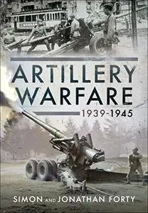 Artillery Warfare, 1939–1945