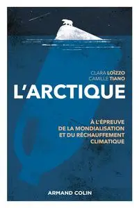 L'Arctique - A l'épreuve de la mondialisation et du réchauffement climatique