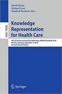 Knowledge Representation for Health Care: HEC 2016 International Joint Workshop