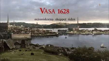 SVT - Vasa 1628: The People the Ship the Era (2011)