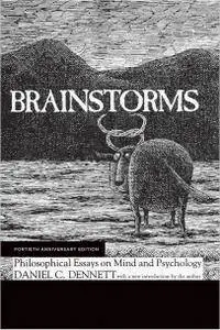 Brainstorms: Philosophical Essays on Mind and Psychology (40th Anniversary Edition)