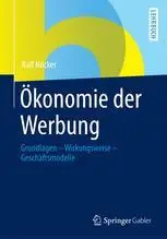 Ökonomie der Werbung: Grundlagen - Wirkungsweise - Geschäftsmodelle (Repost)