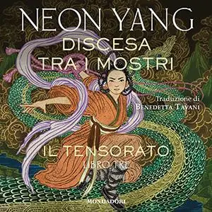 «Discesa tra i mostri꞉ Il Tensorato 3» by Neon Yang