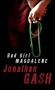 «Bad Girl Magdalene» by Jonathan Gash