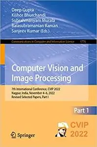 Computer Vision and Image Processing: 7th International Conference, CVIP 2022, Nagpur, India, November 4–6, 2022, Revise