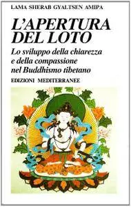 Lama Sherab Gyaltsen Amipa, "L'apertura del loto"