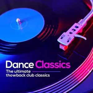 VA - Dance Classics: The Ultimate Throwback Club Classics (2020)