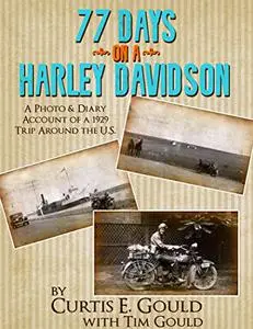 77 Days on a Harley Davidson: A Photo & Diary Account of a 1929 Trip Around the U.S.