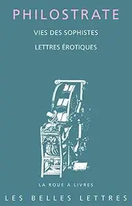 Vies des sophistes: suivies de Lettres érotiques