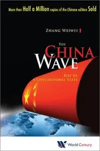 The China Wave: Rise Of A Civilizational State