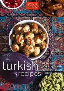 Turkish Recipes! A Turkish Cookbook with Kitchen Tested Turkish Recipes