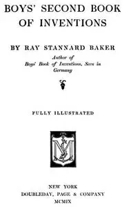 «Boys' Second Book of Inventions» by Ray Stannard Baker