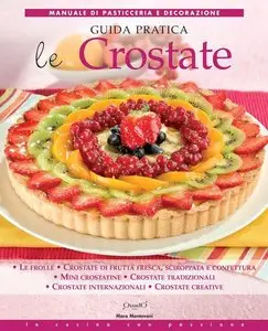 Mara Mantovani - Le Crostate - Guida Pratica