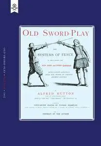 Old Sword-Play The Systems Of The Fence