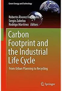 Carbon Footprint and the Industrial Life Cycle: From Urban Planning to Recycling [Repost]