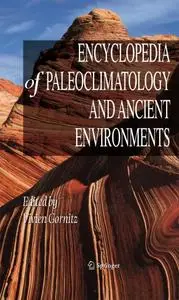 Encyclopedia of Paleoclimatology and Ancient Environments (Repost)