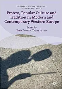 Protest, Popular Culture and Tradition in Modern and Contemporary Western Europe (Repost)