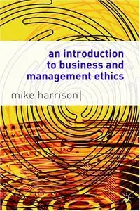 An Introduction to Business and Management Ethics (repost)