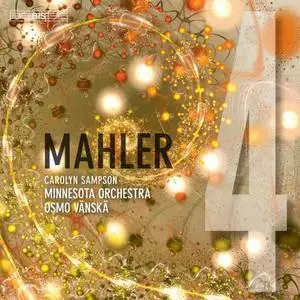 Carolyn Sampson, Minnesota Orchestra & Osmo Vänskä - Mahler: Symphony No. 4 in G Major (2019)