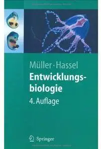 Entwicklungsbiologie: und Reproduktionsbiologie von Mensch und Tieren (Auflage: 4) [Repost]