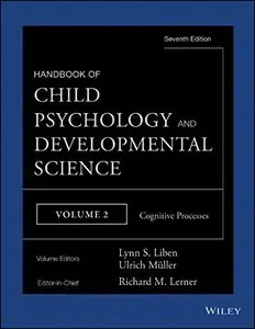 Handbook of Child Psychology and Developmental Science, Cognitive Processes (Volume 2)