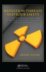Radiation Threats and Your Safety: A Guide to Preparation and Response for Professionals and Community (Repost)