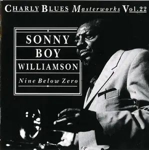 Charly Blues Masterworks Vol. 22. - Sonny Boy Williamson II : Nine Below Zero (1993) 