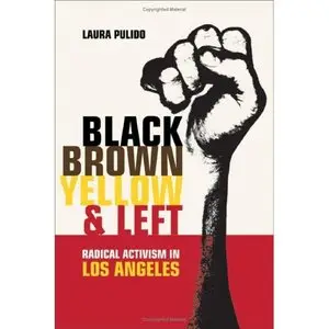 Black, Brown, Yellow, and Left: Radical Activism in Los Angeles (Repost)