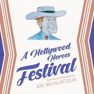 «A Hollywood Heroes Festival» by Joe Bevilacqua