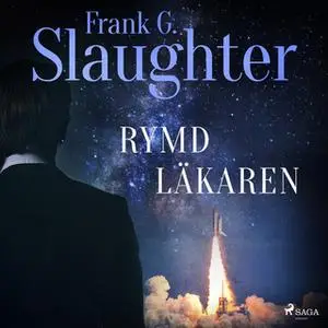 «Rymdläkaren» by Frank G. Slaughter