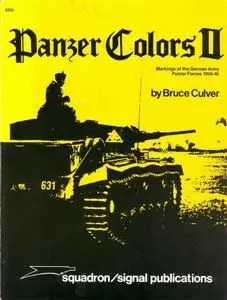 Panzer Colors Volume II: Camouflage of the German Panzer Forces, 1939-1945 (Squadron/Signal Publications 6252)