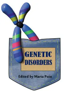 "Genetic Disorders" ed. by Maria Puiu