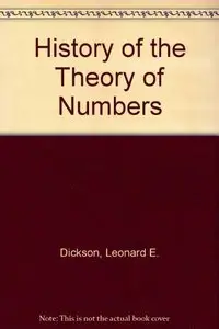 History of the Theory of Numbers (Three Volume Set) by Leonard Eugene Dickson