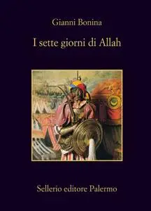 Gianni Bonina - I sette giorni di Allah