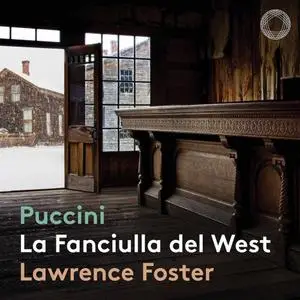 Lawrence Foster - Puccini: La fanciulla del West, SC 78 (2021)