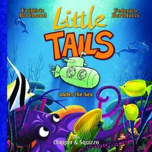 Lion Forge Comics-Little Tails With Chipper and Squizzo Vol 06 Little Tails Under The Sea 2020 Retail Comic eBook