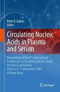 Circulating Nucleic Acids in Plasma and Serum: Proceedings of the 6th international conference on circulating nucleic acids in