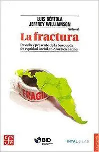Fractura, La. Pasado y presente de la búsqueda de equidad social en América Latina