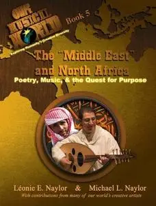 Our Musical World, Book 5: The Middle East & North Africa - Poetry, Music, & the Quest for Purpose
