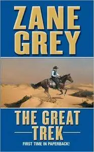 Zane Grey - The Great Trek