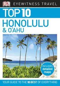 Top 10 Honolulu and O'ahu (Eyewitness Top 10 Travel Guide), 2018 Edition