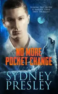 «No More Pocket Change» by Sydney Presley