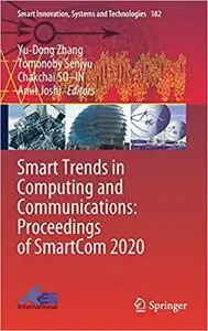 Smart Trends in Computing and Communications: Proceedings of SmartCom 2020 (Smart Innovation, Systems and Technologies