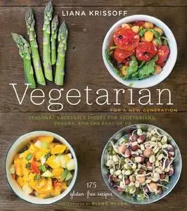 Vegetarian for a New Generation: Seasonal Vegetable Dishes for Vegetarians, Vegans, and the Rest of Us (Repost)