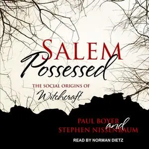 «Salem Possessed: The Social Origins of Witchcraft» by Paul Boyer,Stephen Nissenbaum
