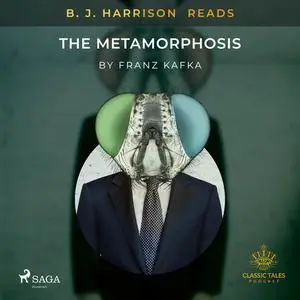 «B. J. Harrison Reads The Metamorphosis» by Franz Kafka